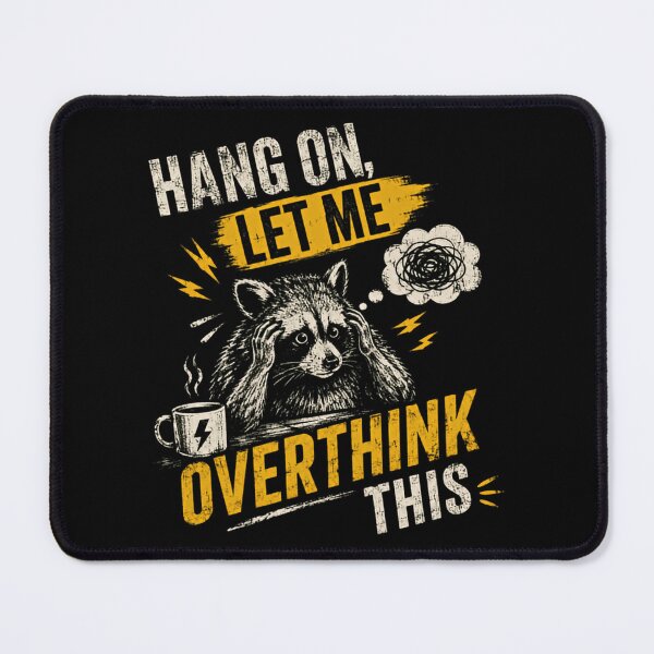 Item preview, Hang On, Let Me Overthink This Raccoon Overthinking Anxiety Humor designed and sold by HumansStuck12.