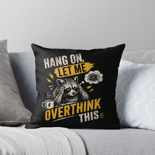Item preview, Hang On, Let Me Overthink This Raccoon Overthinking Anxiety Humor designed and sold by HumansStuck12.