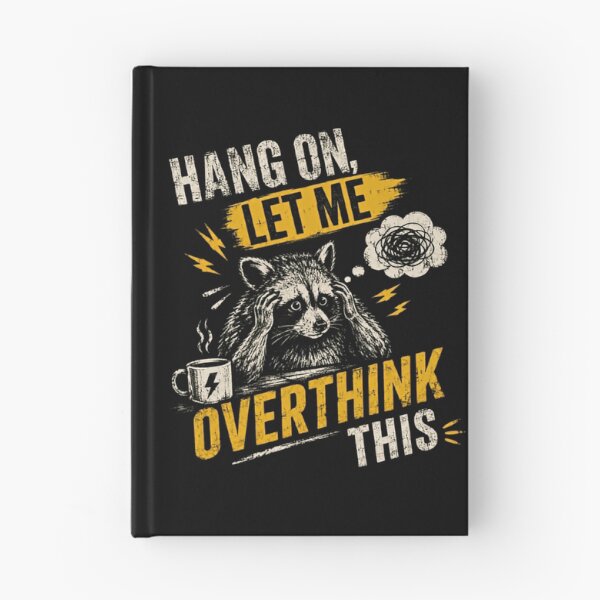 Item preview, Hang On, Let Me Overthink This Raccoon Overthinking Anxiety Humor designed and sold by HumansStuck12.
