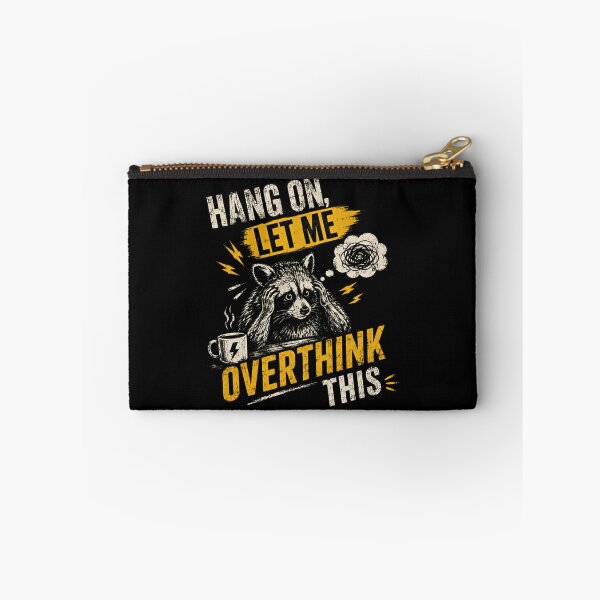 Item preview, Hang On, Let Me Overthink This Raccoon Overthinking Anxiety Humor designed and sold by HumansStuck12.