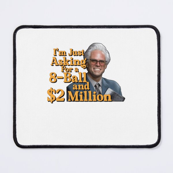 Item preview, Baby Billy I'm Just Asking For A 8 Ball And $2 Million Funny Quote designed and sold by nguyenconguan80.