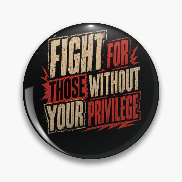 Item preview, Fight For Those Without Your Privilege Activism Advocate Social Justice designed and sold by HumansStuck12.