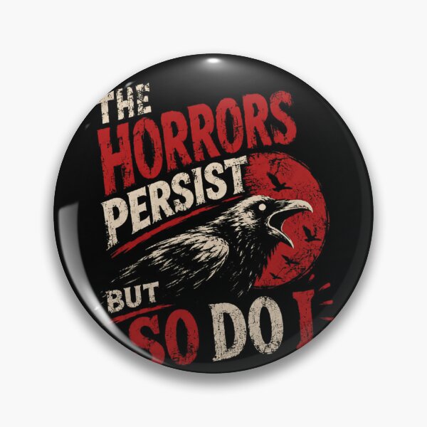 Item preview, The Horrors Persist But So Do I Resilience Goth Survivor Perseverance designed and sold by RetroMini2026.
