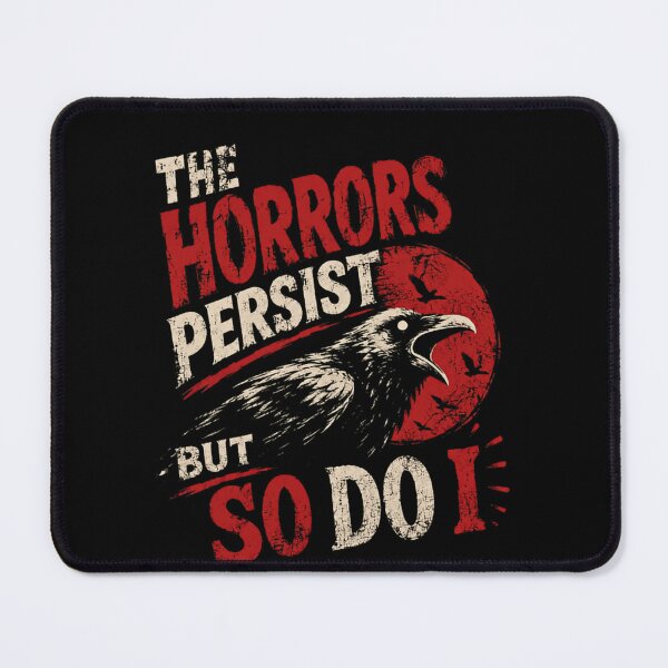 Item preview, The Horrors Persist But So Do I Resilience Goth Survivor Perseverance designed and sold by RetroMini2026.