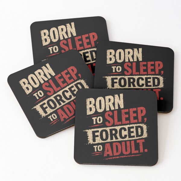 Item preview, Born To Sleep, Forced To Adult Relatable Adulting Humor Tired Life designed and sold by HumansStuck12.