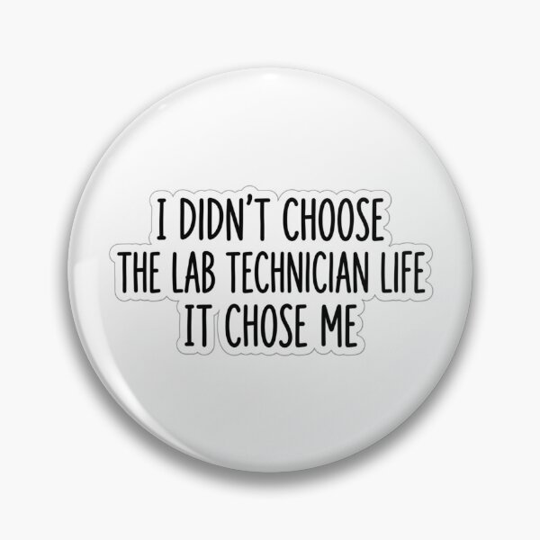 Item preview, I Didn't Choose The Lab Technician Life It Chose Me Funny Lab Tech Quote designed and sold by raedattia.