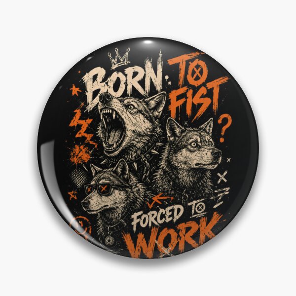 Item preview, Born To Fist Forced To Work Wolf Rebellion Disgruntled Employee designed and sold by HumansStuck12.