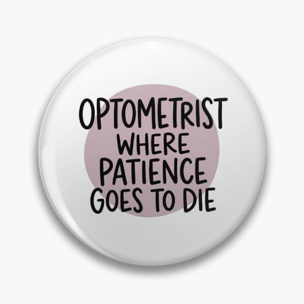 Item preview, Optometrist Where Patience Goes To Die Funny Eye Doctor Workplace Humor designed and sold by raedattia.