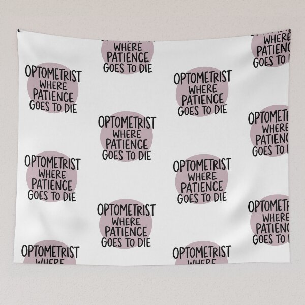 Item preview, Optometrist Where Patience Goes To Die Funny Eye Doctor Workplace Humor designed and sold by raedattia.