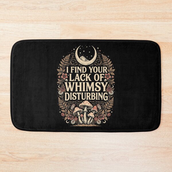 Item preview, I Find Your Lack of Whimsy Disturbing Whimsigoth Cottagecore designed and sold by Redgiant87x.