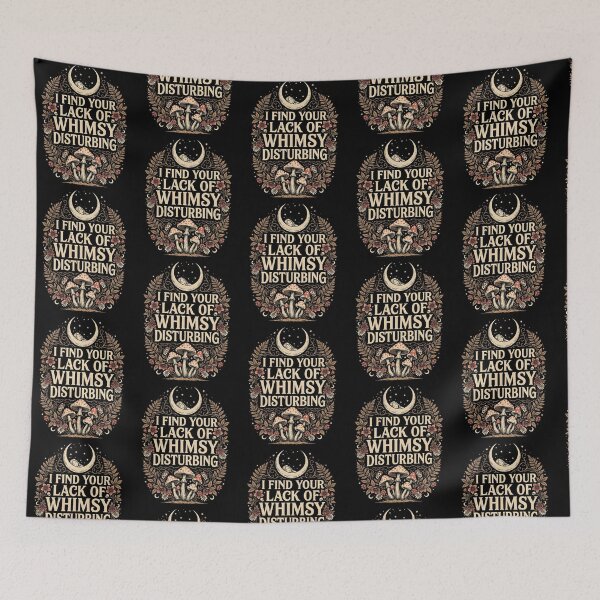 Item preview, I Find Your Lack of Whimsy Disturbing Whimsigoth Cottagecore designed and sold by Redgiant87x.