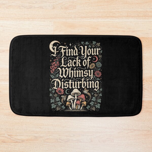 Item preview, I Find Your Lack of Whimsy Disturbing Whimsigoth Funny designed and sold by Redgiant87x.