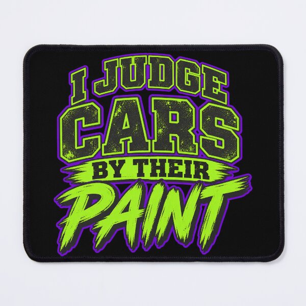 Item preview, I Judge Cars by Their Paint Detailer Humor designed and sold by PWD-Design.