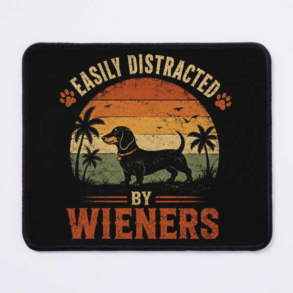 Item preview, Easily Distracted By Wieners Dachshund Dog Lover Pet Owner designed and sold by SkeletonsDanger.
