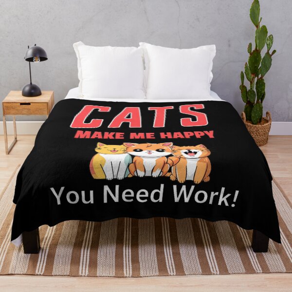 Item preview, Cats Make Me Happy You Need Work Cute Feline Friends designed and sold by Dmo3HarkoArt.