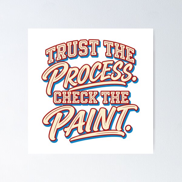 Artikelvorschau, Trust the Process Paint Inspection for Detailers entworfen und verkauft von PWD-Design.