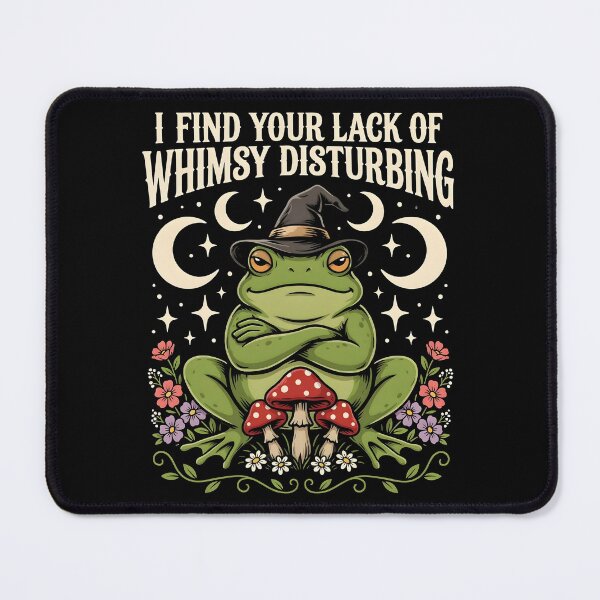 Item preview, I Find Your Lack of Whimsy Disturbing Whimsigoth Cottagecore Humor designed and sold by Redgiant87x.