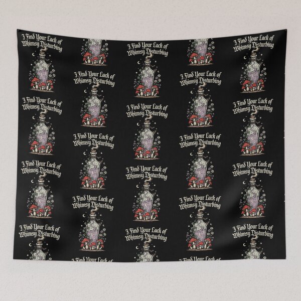 Item preview, I Find Your Lack of Whimsy Disturbing Cottagecore Whimsigoth designed and sold by Redgiant87x.