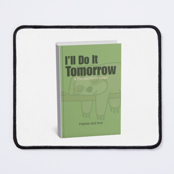 Item preview, I’ll Do It Tomorrow – Funny Procrastination Book Design designed and sold by Palette & Hue.