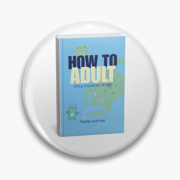 Item preview, How to Adult – Still Figuring It Out Funny Frog Design designed and sold by Palette & Hue.
