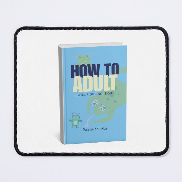 Item preview, How to Adult – Still Figuring It Out Funny Frog Design designed and sold by Palette & Hue.