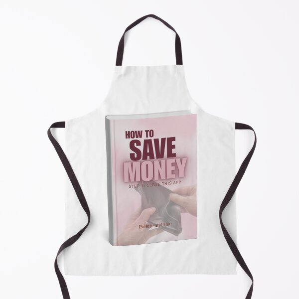 Item preview, How to Save Money – Step 1 Close This App Funny Design designed and sold by Palette & Hue.