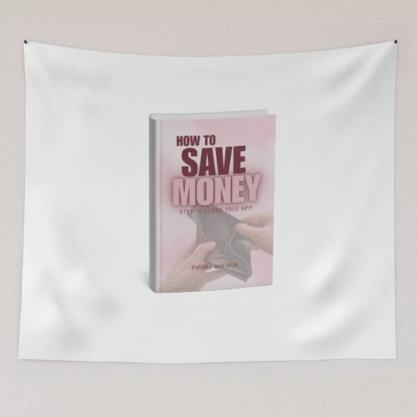 Item preview, How to Save Money – Step 1 Close This App Funny Design designed and sold by Palette & Hue.
