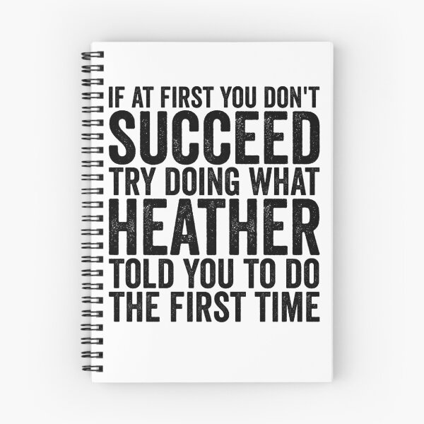 Item preview, If At First You Don't Succeed Try Doing What Heather Gear designed and sold by DynamicDesign.