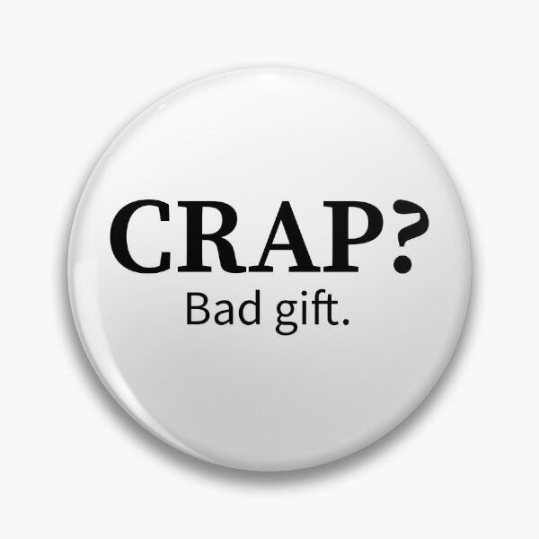 Item preview,  Crap? Bad Gift. designed and sold by kjson1.