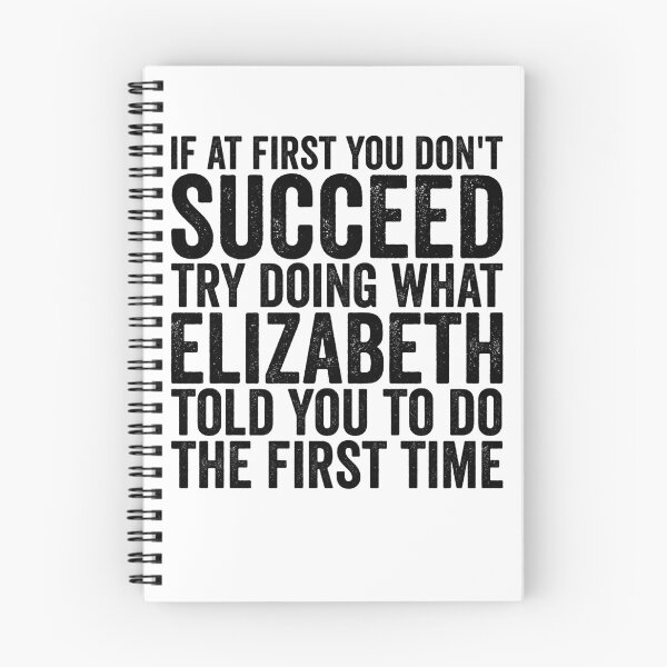 Item preview, If At First You Don't Succeed Try Doing What Elizabeth Gear designed and sold by DynamicDesign.