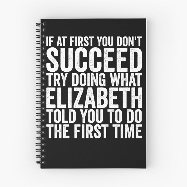Item preview, If At First You Don't Succeed Try Doing What Elizabeth Gear designed and sold by DynamicDesign.