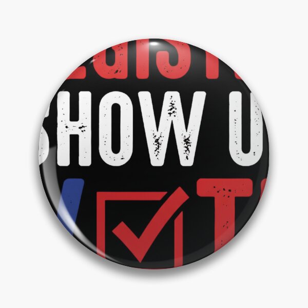 Item preview, Register Show Up Vote Election Day Voting Citizen designed and sold by w66aboo.