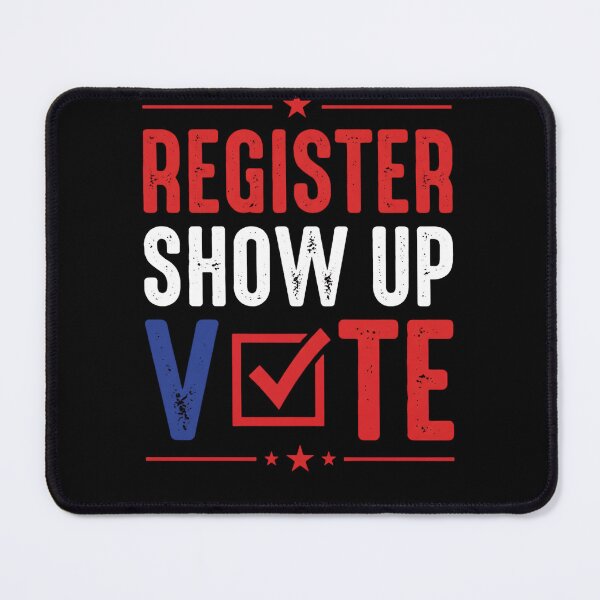 Item preview, Register Show Up Vote Election Day Voting Citizen designed and sold by w66aboo.