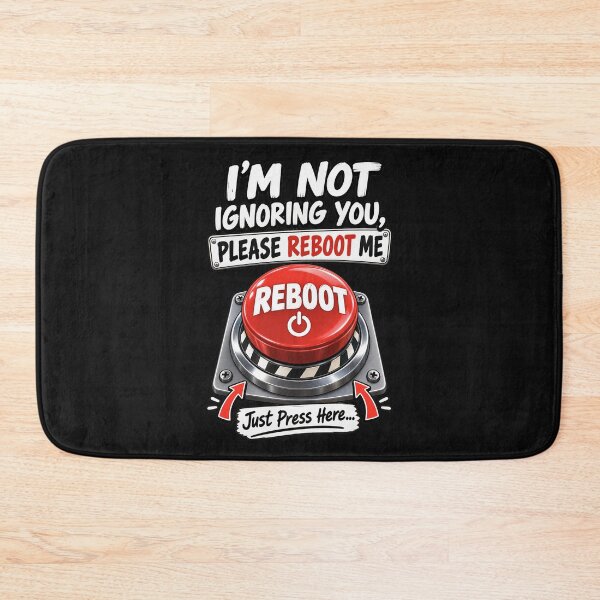 Item preview, I'm Not Ignoring You Please Reboot Me - Funny Reboot Button designed and sold by Genius Geek.