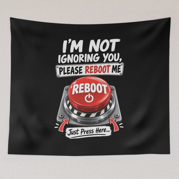 Item preview, I'm Not Ignoring You Please Reboot Me - Funny Reboot Button designed and sold by Genius Geek.