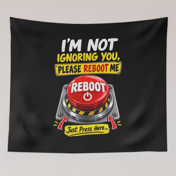 Item preview, I'm Not Ignoring You Please Reboot Me - Funny Reboot Button designed and sold by Genius Geek.