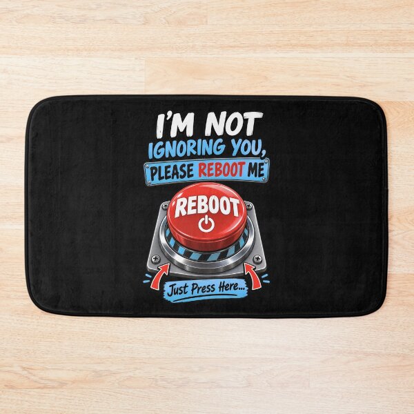 Item preview, I'm Not Ignoring You Please Reboot Me - Funny Reboot Button designed and sold by Genius Geek.