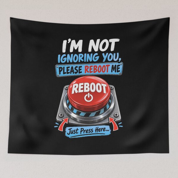 Item preview, I'm Not Ignoring You Please Reboot Me - Funny Reboot Button designed and sold by Genius Geek.