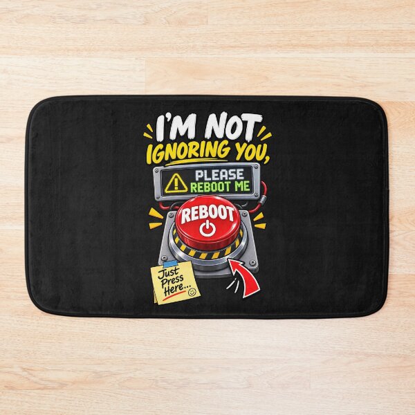 Item preview, I'm Not Ignoring You Please Reboot Me - Funny Please Reboot Button designed and sold by Genius Geek.