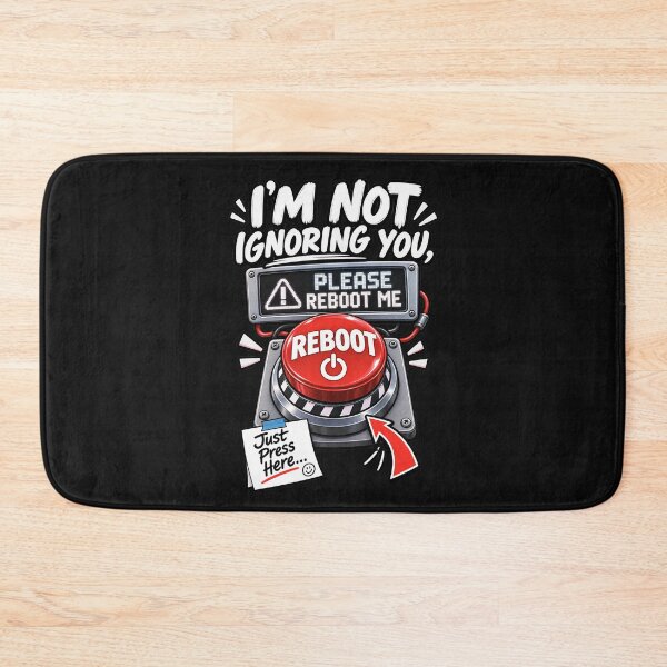 Item preview, Copy of I'm Not Ignoring You Please Reboot Me - Funny Please Reboot Button designed and sold by Genius Geek.