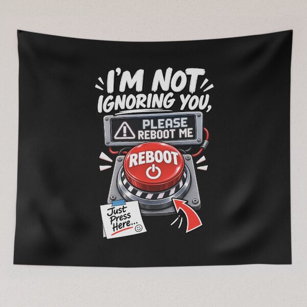 Item preview, Copy of I'm Not Ignoring You Please Reboot Me - Funny Please Reboot Button designed and sold by Genius Geek.