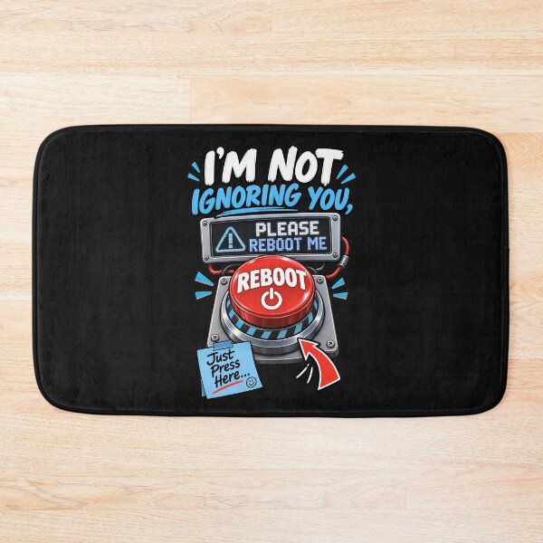 Item preview, I'm Not Ignoring You Please Reboot Me - Funny Please Reboot Button designed and sold by Genius Geek.