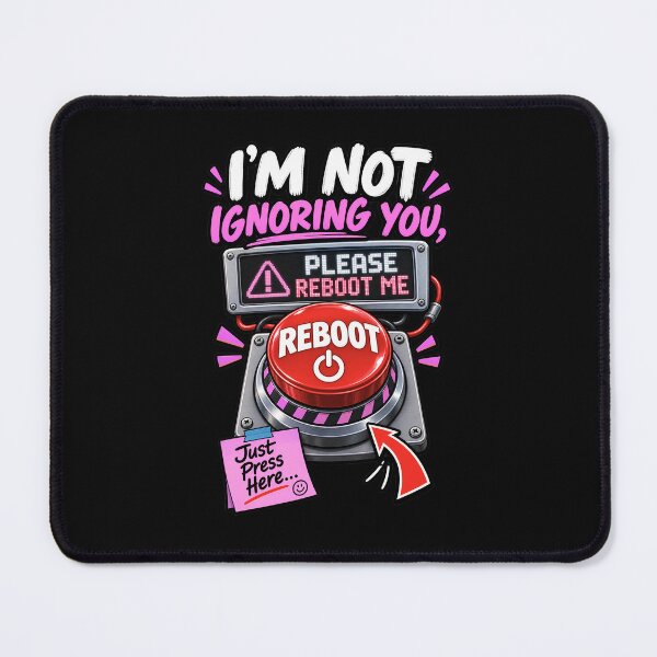 Item preview, I'm Not Ignoring You Please Reboot Me - Funny Please Reboot Button designed and sold by Genius Geek.