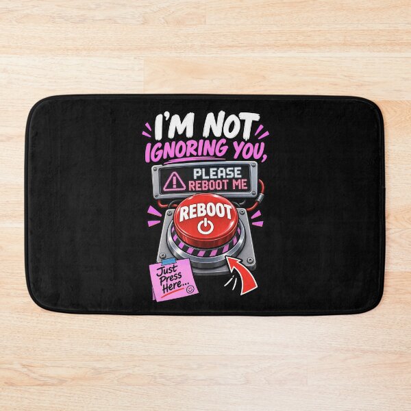 Item preview, I'm Not Ignoring You Please Reboot Me - Funny Please Reboot Button designed and sold by Genius Geek.