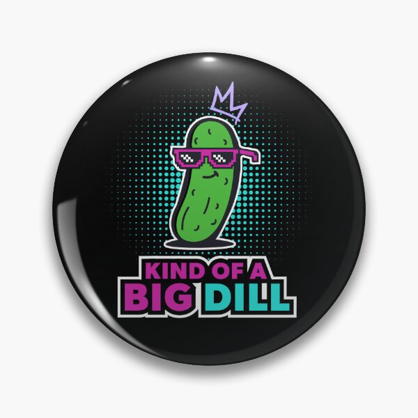 Item preview, Kind of a Big Dill designed and sold by Pixel 6 Designs.