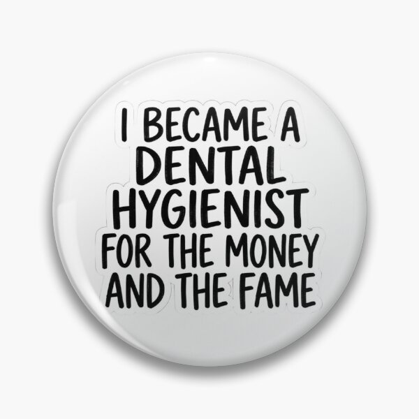 Item preview, Funny Dental Hygienist For The Money And The Fame Sarcastic Healthcare Worker Quote designed and sold by raedattia.