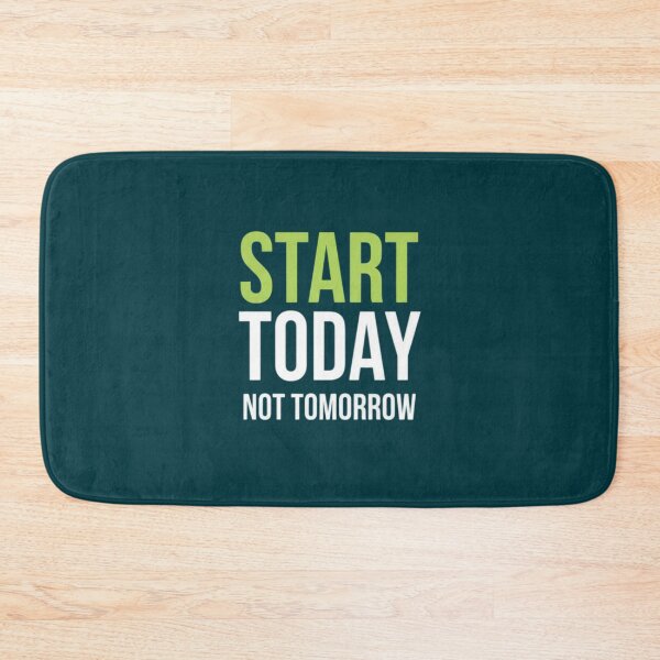 Item preview, Start Today Not Tomorrow designed and sold by Aise06.