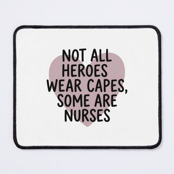 Item preview, Not All Heroes Wear Capes Some Are Nurses Funny Healthcare Worker Quote designed and sold by raedattia.