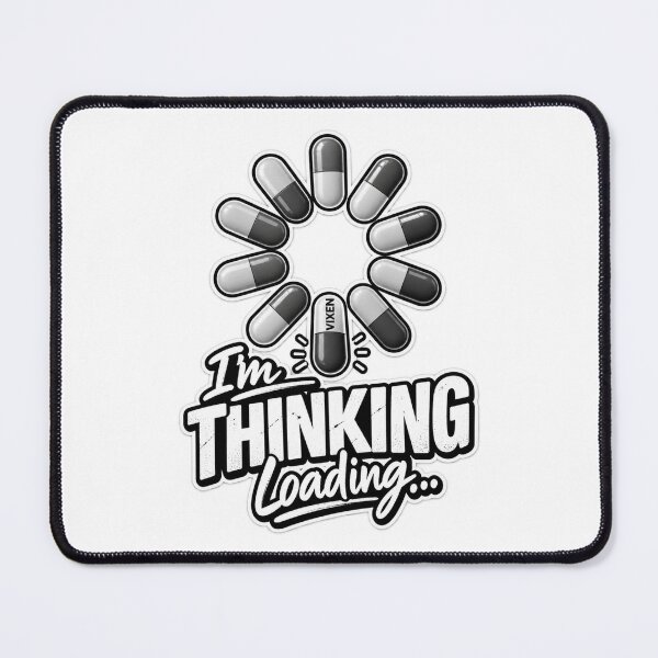 Item preview, I'm Thinking Loading Capsule Design designed and sold by WearTheVibe Store.