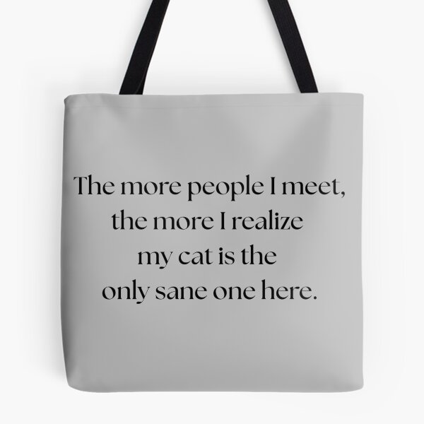 Item preview, The More People I Meet My Cat Is The Only Sane One Here Shirt designed and sold by DarkRoastDesign.